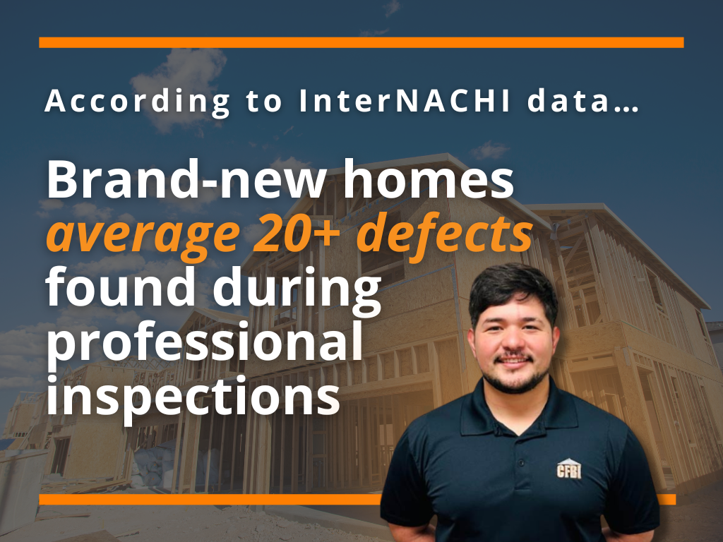 CFBI inspector in front of a home under framing, with a stat that brand-new homes average 20 or more defects found during professional inspections
